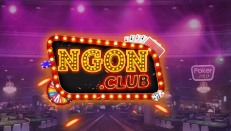 Ngon club – Tải Ngon.Club Cổng Game Đổi Thưởng Uy Tín