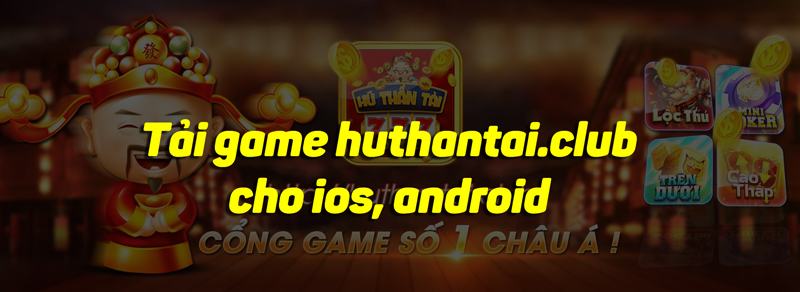 tải game hũ thần tài club