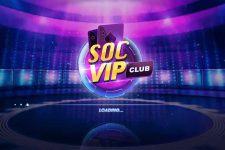 SocVIP – Cổng Game Quốc Tế Quý Tộc – Tải SocVIP9.CLub APK, IOS, AnDroid