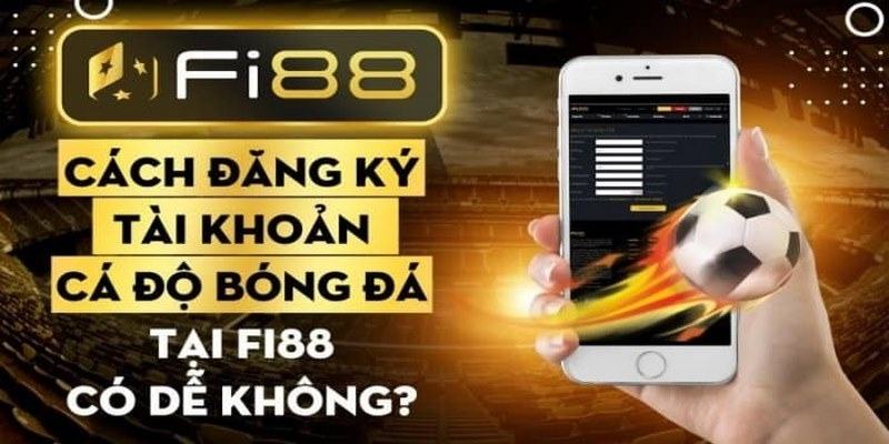 dang ky fi88 nhanh