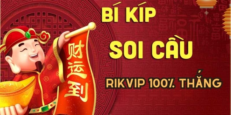 bi quyet soi cau lo de tai rikvip hieu qua nhat 3