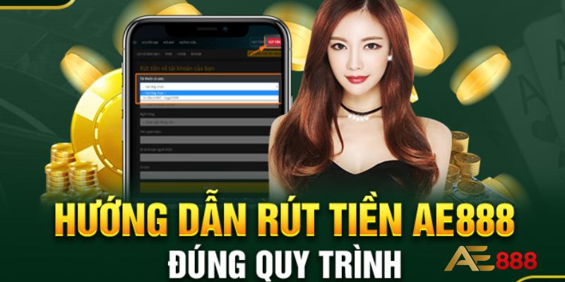 huong dan rut tien nhanh chong tu ae888