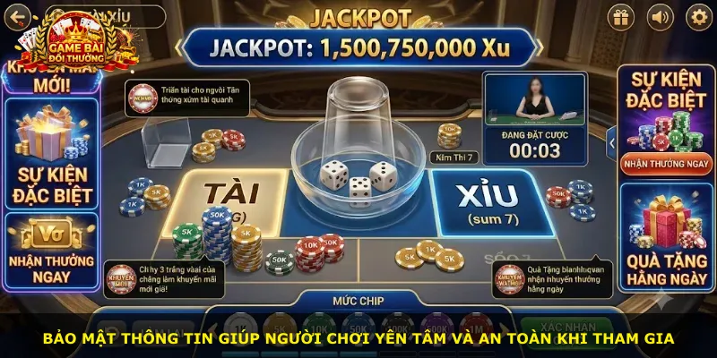 Bảo mật thông tin giúp người chơi yên tâm và an toàn khi tham gia