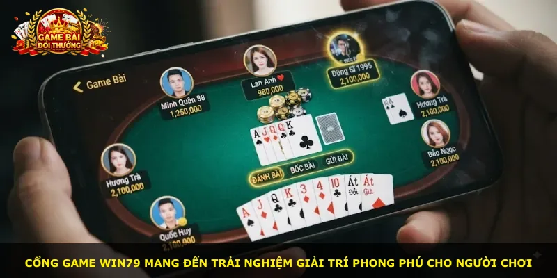 Cổng game Win79 mang đến trải nghiệm giải trí phong phú cho người chơi