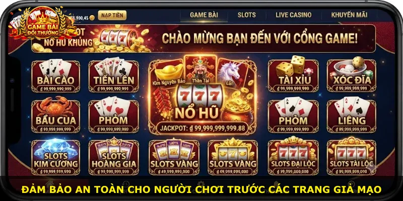 Đảm bảo an toàn cho người chơi trước các trang giả mạo