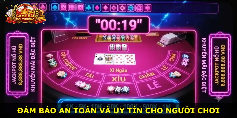 Đảm bảo an toàn và uy tín cho người chơi