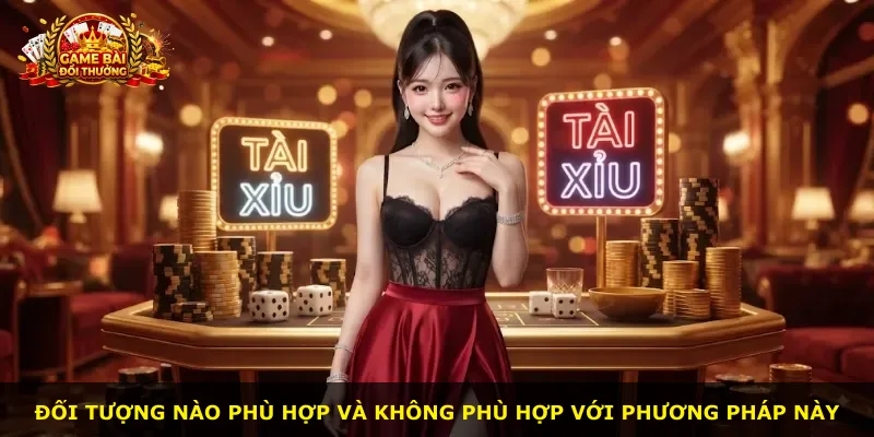 Đối tượng nào phù hợp và không phù hợp với phương pháp này