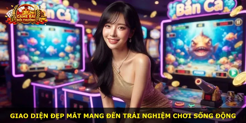 Giao diện đẹp mắt mang đến trải nghiệm chơi sống động