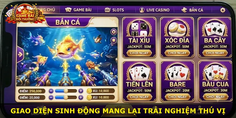 Giao diện sinh động mang lại trải nghiệm thú vị