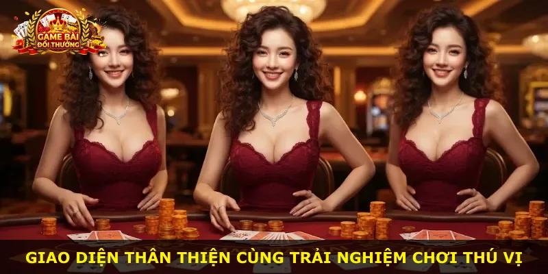 Giao diện thân thiện cùng trải nghiệm chơi thú vị