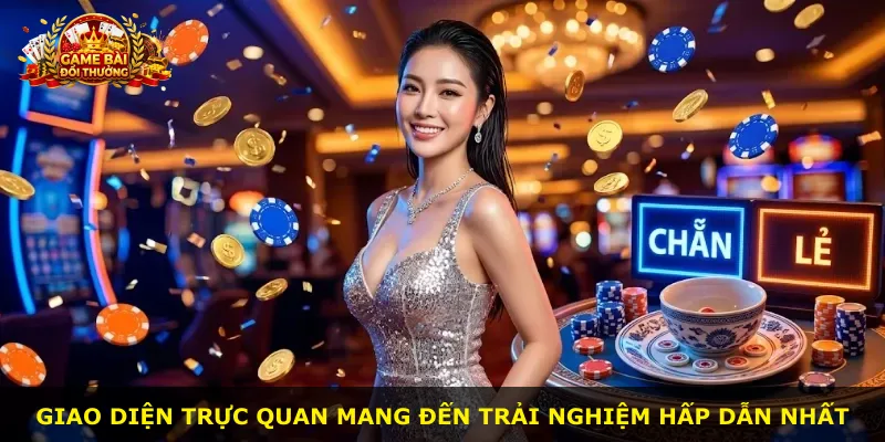 Giao diện trực quan mang đến trải nghiệm hấp dẫn nhất