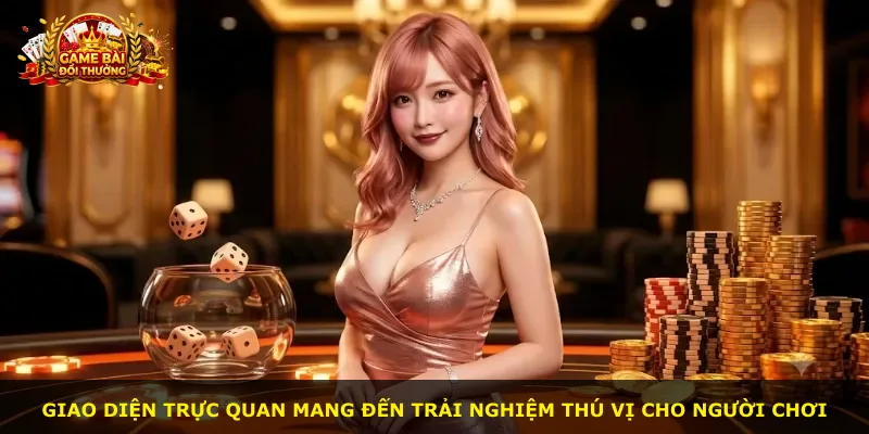 Giao diện trực quan mang đến trải nghiệm thú vị cho người chơi