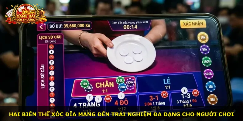 Hai biến thể xóc đĩa mang đến trải nghiệm đa dạng cho người chơi