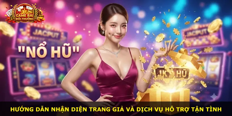 Hướng dẫn nhận diện trang giả và dịch vụ hỗ trợ tận tình