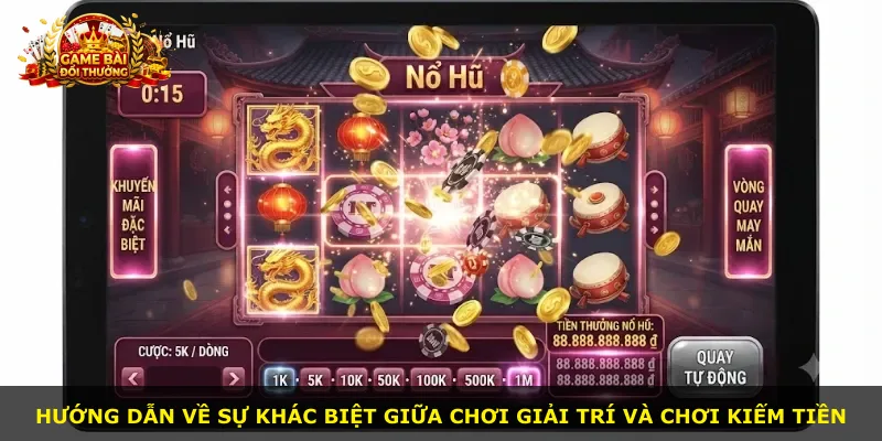 Hướng dẫn về sự khác biệt giữa chơi giải trí và chơi kiếm tiền