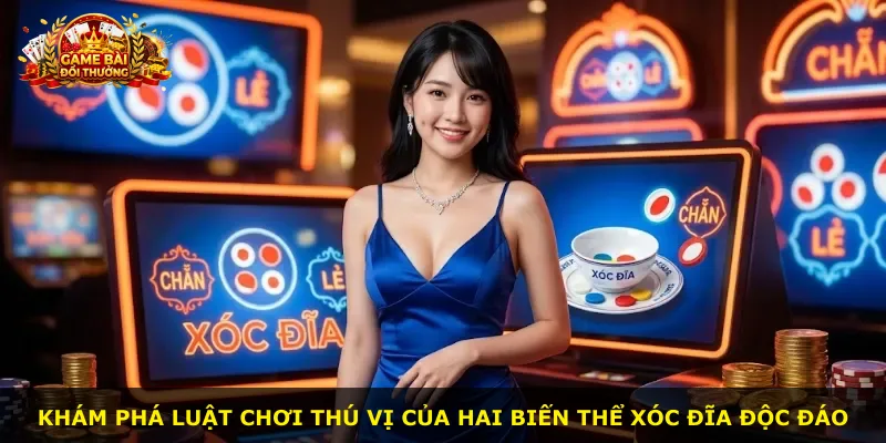 Khám phá luật chơi thú vị của hai biến thể xóc đĩa độc đáo