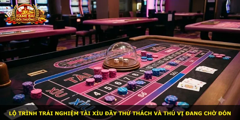 Lộ trình trải nghiệm tài xỉu đầy thử thách và thú vị đang chờ đón