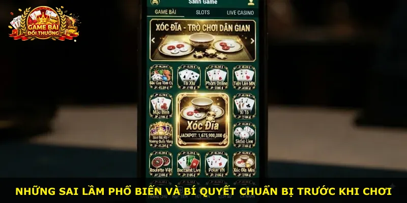 Những sai lầm phổ biến và bí quyết chuẩn bị trước khi chơi