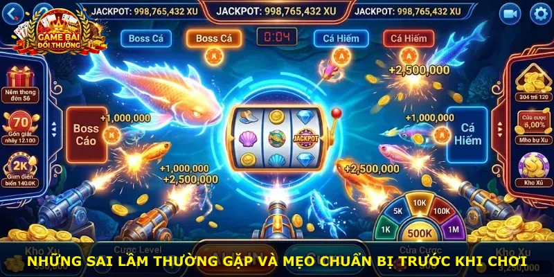 Những sai lầm thường gặp và mẹo chuẩn bị trước khi chơi