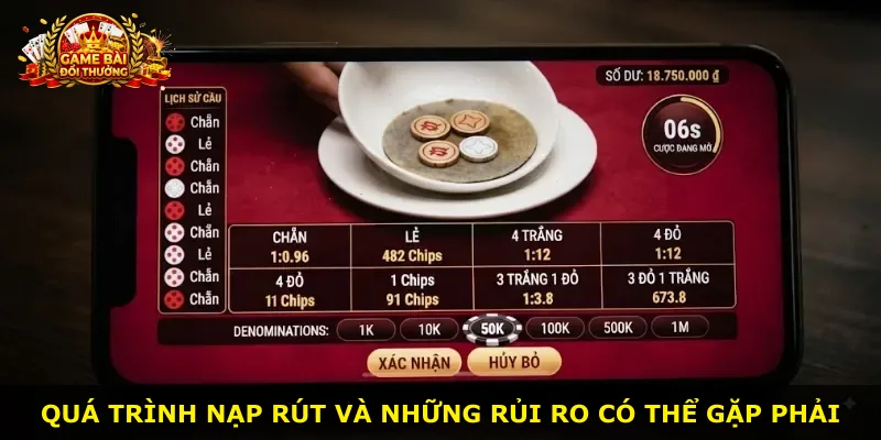 Quá trình nạp rút và những rủi ro có thể gặp phải