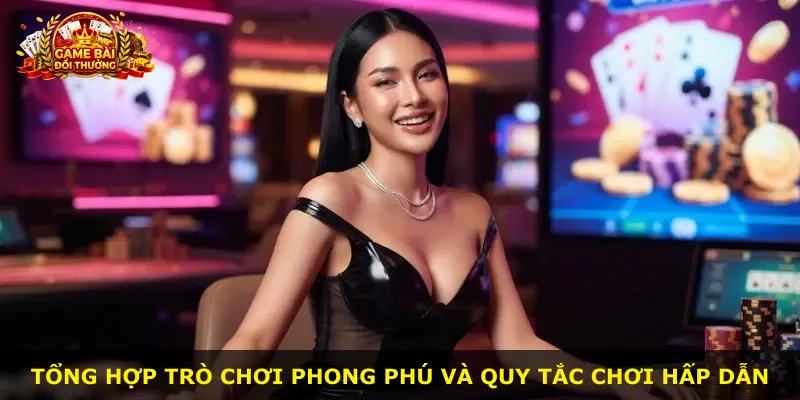 Tổng hợp trò chơi phong phú và quy tắc chơi hấp dẫn