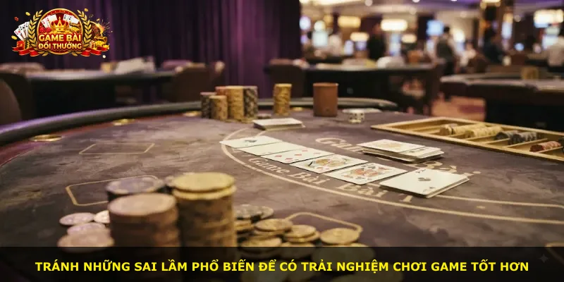 Tránh những sai lầm phổ biến để có trải nghiệm chơi game tốt hơn