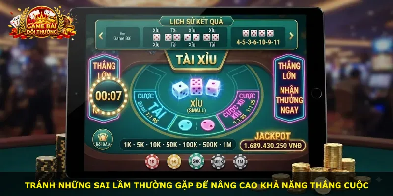 Tránh những sai lầm thường gặp để nâng cao khả năng thắng cuộc