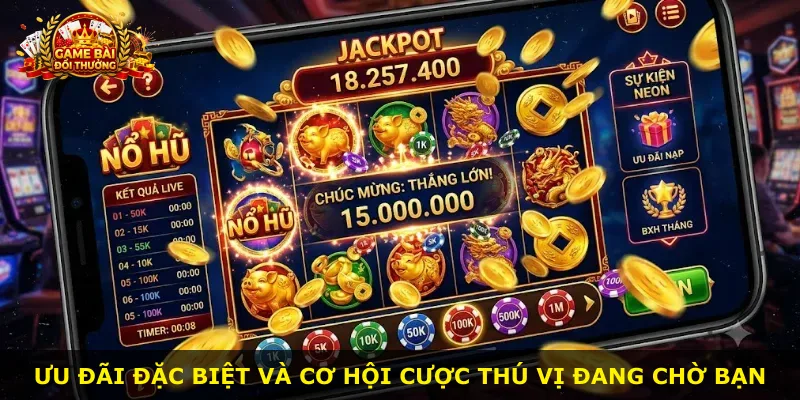 Ưu đãi đặc biệt và cơ hội cược thú vị đang chờ bạn