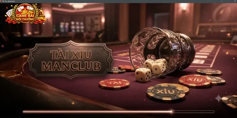 Vì Sao Ngày Càng Nhiều Người Chơi Lựa Chọn Tài Xỉu Manclub Sảnh Tài Xỉu?